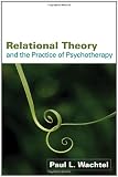 Relational Theory and the Practice of Psychotherapy