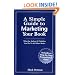 A Simple Guide to Marketing Your Book