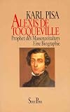 Produkt-Bild: Alexis de Tocqueville. Prophet des Massenzeitalters. Eine Biographie.