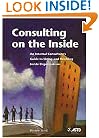 Consulting on the Inside: An Internal Consultant's Guide to
