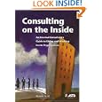 Consulting on the Inside: An Internal Consultant's Guide to by  Beverly Scott