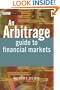 An Arbitrage Guide to Financial Markets (The Wiley Finance Series)