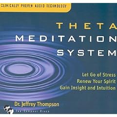 Theta Meditation System: Let Go of Stress, Renew Your Spirit, Gain Insight, and Intuition