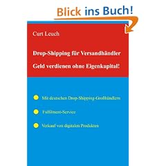 Drop-Shipping f�r Versandh�ndler: Geld verdienen ohne Eigenkapital und Warenlager.