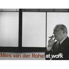 Mies Van Der Rohe at Work