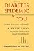 Diabetes Epidemic & You