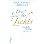 Die Spur des Lichts: G�ttliche Weisheit in Aktion von Ingrid Kraaz von Rohr