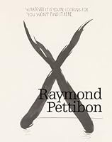 Raymond Pettibon: Whatever It Is You're Looking For, You Won' t Find It Here