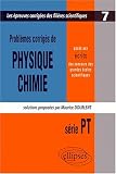 Probl�mes corrig�s de Physique et Chimie pos�s aux concours scientifiques, PT. 1999-2000, tome 7