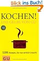 Kochen! Das Gelbe von GU: 1295 Rezepte, die man wirklich braucht (Die GU Grundkochb�cher)