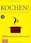 Kochen! Das Gelbe von GU: 1295 Rezepte, die man wirklich braucht (Die GU Grundkochb�cher)