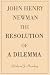 Search : John Henry Newman: The Resolution of a Dilemma