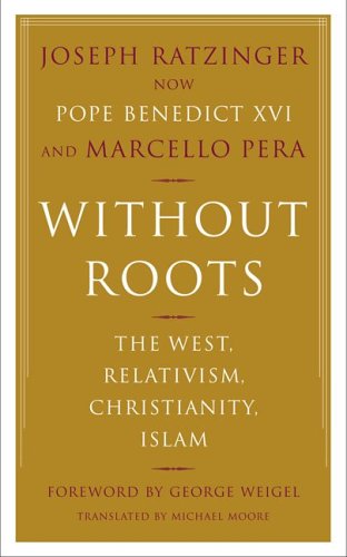 Without Roots: The West, Relativism, Christianity, Islam under Church & State in The Books Store