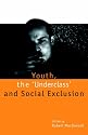 Youth, the Underclass and Social Exclusion