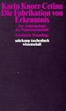 Die Fabrikation von Erkenntnis. Zur Anthropologie der Naturwissenschaft.