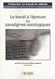 Revue Octares Editions  / Le travail à l'épreuve des paradigmes sociologiques