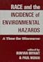 Race And The Incidence Of Environmental Hazards: A Time For Discourse