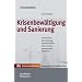 Handelsblatt Mittelstands-Bibliothek. Gesamtwerk in 12 B�nden: Krisenbew�ltigung und Sanierung: Krisenursachen - Restrukturierung - Insolvenzverfahren ... - Haftungsrisiken - Arbeitsrecht