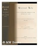 Eternal Life : Notes of Expository Sermons on the Epistles of S. John : Preached At Stamford Hill Congregational Church 1889-1890 / by Rev. J. M. Gibbon