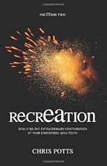 recrEAtion: Realizing the Extraordinary Contribution of Your Enterprise Architects