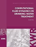 Computational fluid dynamics in drinking water treatment