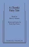A (tooth) fairy tale : a musical