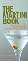 The Martini Book: 201 Ways to Mix the Perfect American Cocktail