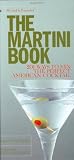 The Martini Book: 201 Ways to Mix the Perfect American Cocktail