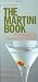 The Martini Book: 201 Ways to Mix the Perfect American Cocktail