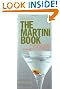 The Martini Book: 201 Ways to Mix the Perfect American Cocktail