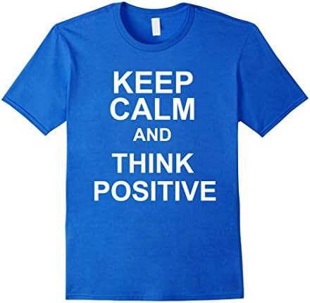 Men's KEEP CALM AND THINK POSITIVE T-SHIRT Medium Royal Blue