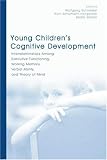 Young Children's Cognitive Development: Interrelationships Among Executive Functioning, Working Memory, Verbal Ability, and Theory of Mind