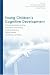 Young Children's Cognitive Development: Interrelationships Among Executive Functioning, Working Memory, Verbal Ability, and Theory of Mind