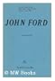 John Ford A Biography
