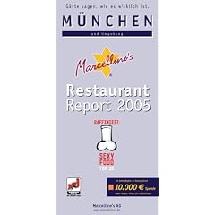 Marcellino's Restaurant Report 2005. M�nchen und Umgebung. G�ste sagen, wie es wirklich ist