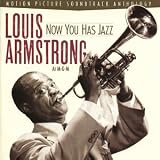 Now You Has Jazz: Louis Armstrong At M-G-M - Motion Picture Soundtrack Anthology