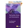 Spirituelles Heilen und Schulmedizin: Eine Wissenschaft am Neuanfang