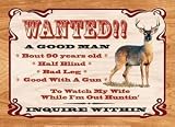 TIN SIGN Wanted A Good Man - Hunting