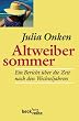 Altweibersommer. Ein Bericht �ber die Zeit nach den Wechseljahren.