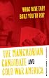 What Have They Built You to Do?: The Manchurian Candidate and Cold War America