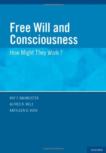 Free Will and Consciousness: How Might They Work? by Roy Baumeister (Editor), Alfred Mele (Editor), Kathleen Vohs (Editor) (29-Jul-2010) Hardcover