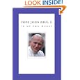 Pope John Paul II: In My Own Words