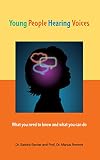 Young people hearing voices : what you need to know and what you can do