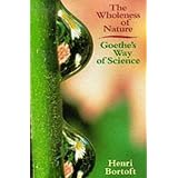 TheWholenessofNature:Goethe'sWayofScience