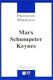 Oeuvres compl�tes, tome 6 : Th�orie et histoire de la pens�e �conomique : Marx, Schumpeter, Keynes
