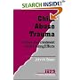 Child Abuse Trauma: Theory and Treatment of the Lasting Effects (Interpersonal Violence:The Practice Series)
