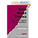 Child Abuse Trauma: Theory and Treatment of the Lasting Effects (Interpersonal Violence:The Practice Series)