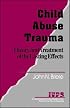 Child Abuse Trauma: Theory and Treatment of the Lasting Effects (Interpersonal Violence:The Practice Series)