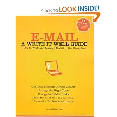 E-Mail: A Write It Well Guide--How to Write and Manage E-Mail in the Workplace