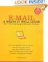 E-Mail: A Write It Well Guide--How to Write and Manage E-Mail in the Workplace